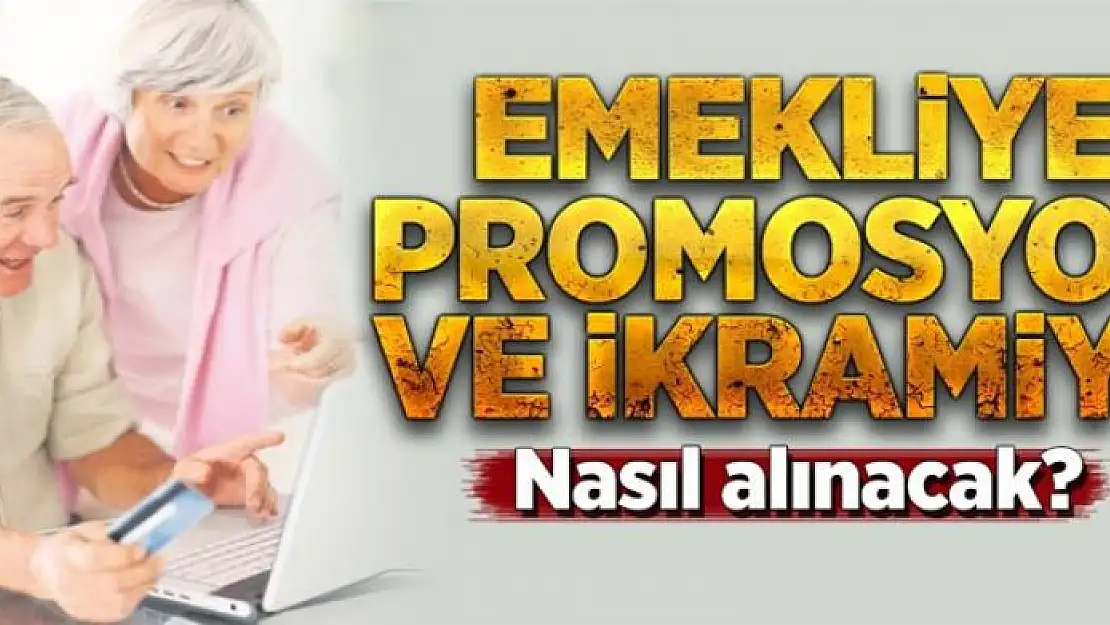 Emekliye promosyon+ikramiye 