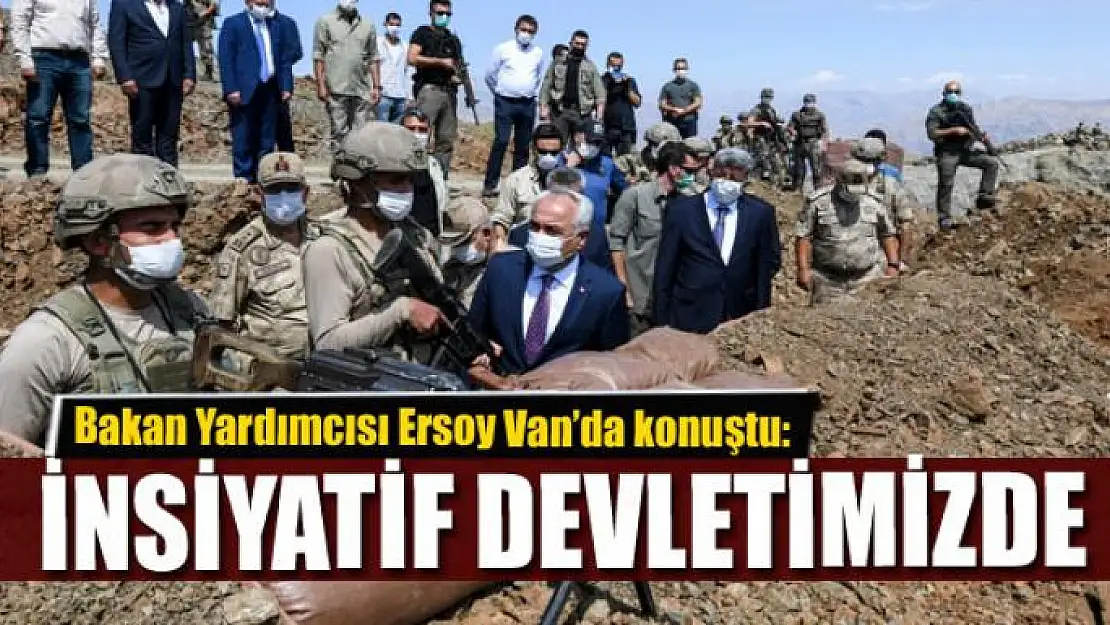 ERSOY: İNSİYATİF DEVLETİMİZDE