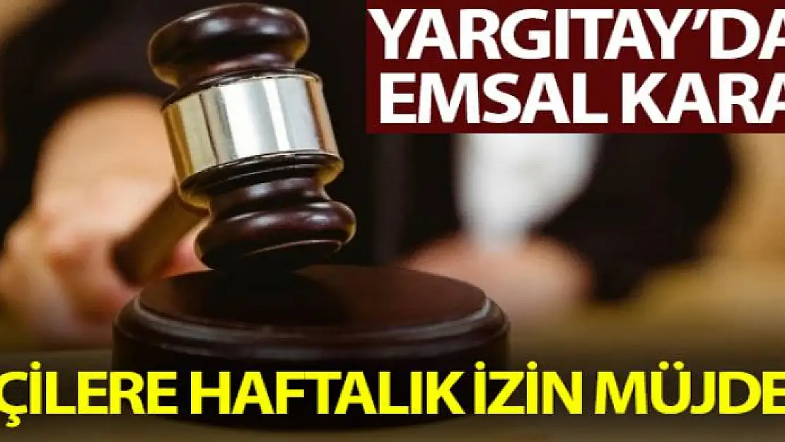 İşçilere haftalık izin müjdesi