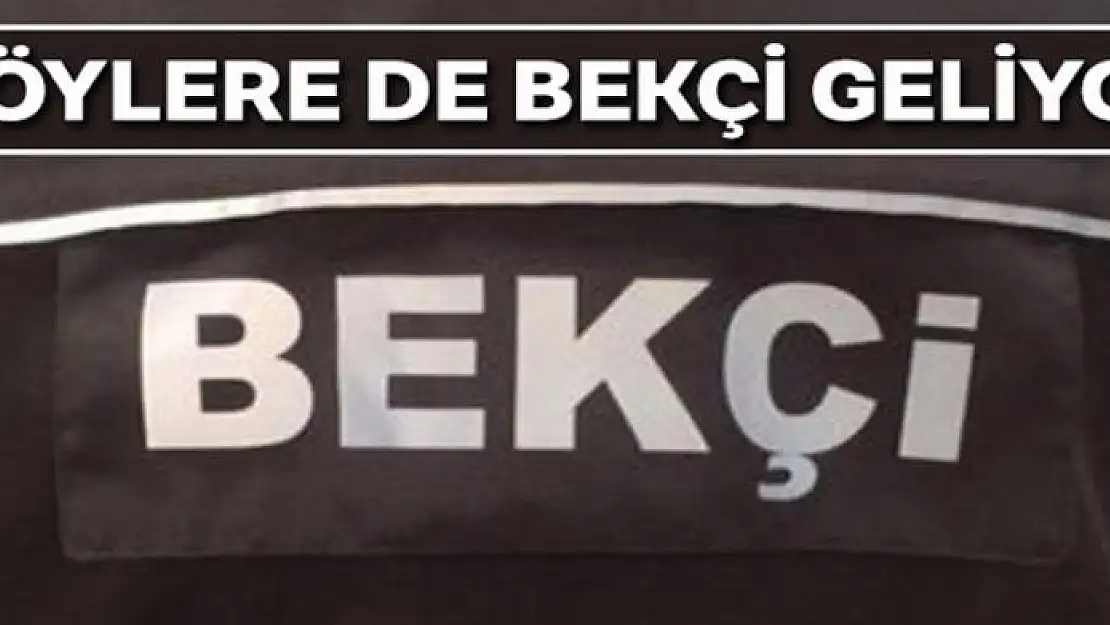 Köylere de bekçi geliyor