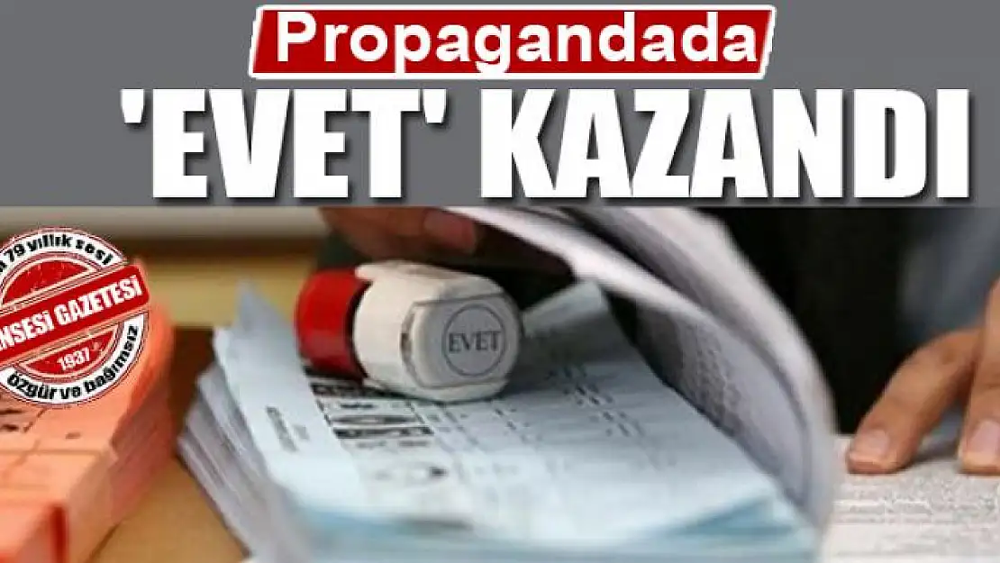 Propagandada 'evet' kazandı