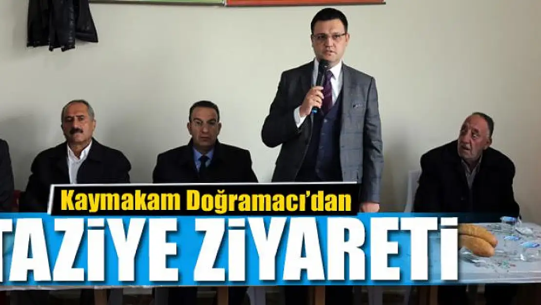 Kaymakam Doğramacı'dan taziye ziyareti