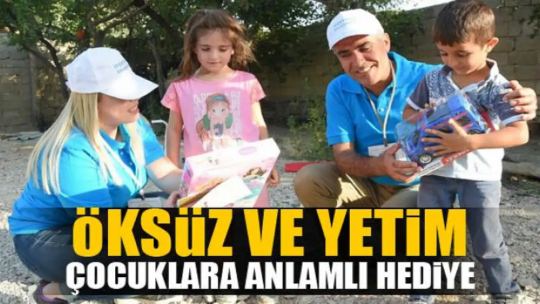 Öksüz ve yetim çocuklara anlamlı hediye