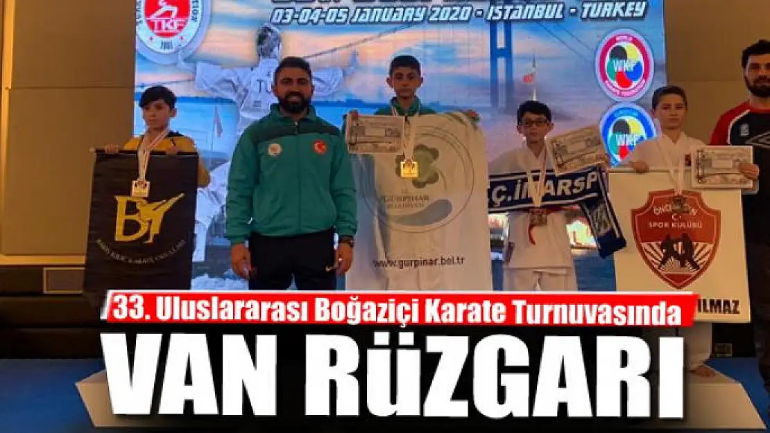 33. Uluslararası Boğaziçi Karate Turnuvasında Van rüzgarı