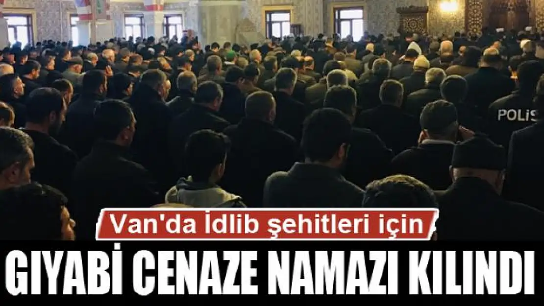 Van'da İdlib şehitleri için gıyabi cenaze namazı kılındı