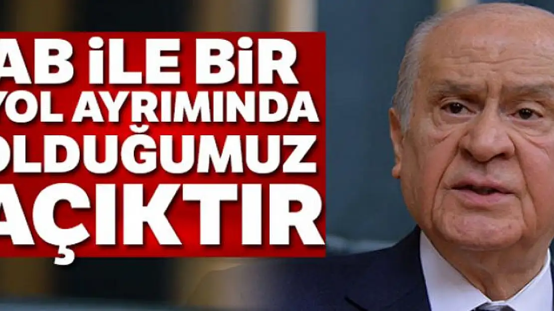 MHP lideri Bahçeli: 'AB'yle bir yol ayrımına gelinmiştir, bir karar arifesinde olduğumuz açıktır'