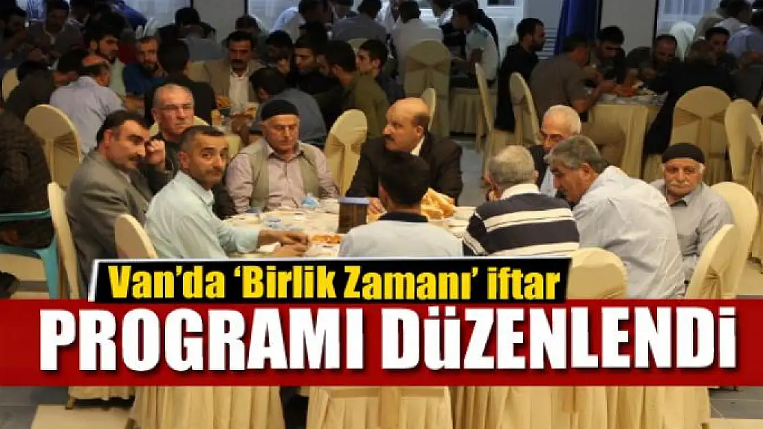 Van'da 'Birlik Zamanı' iftar programı düzenlendi