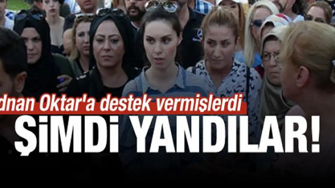 Adnan Oktar'a destek vermişlerdi: Şimdi yandılar!