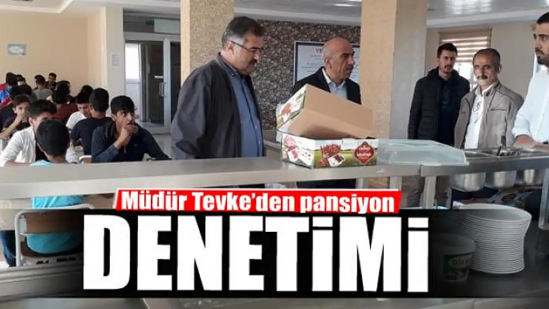 Müdür Tevke'den pansiyon denetimi