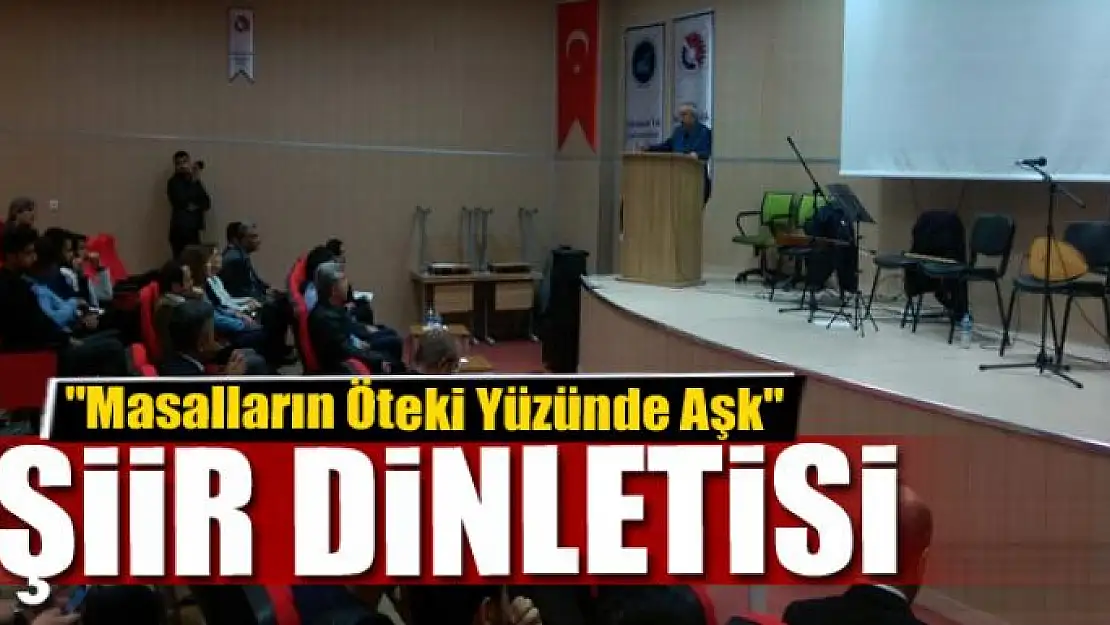 YYÜ'de 'Masalların Öteki Yüzünde Aşk' şiir dinletisi