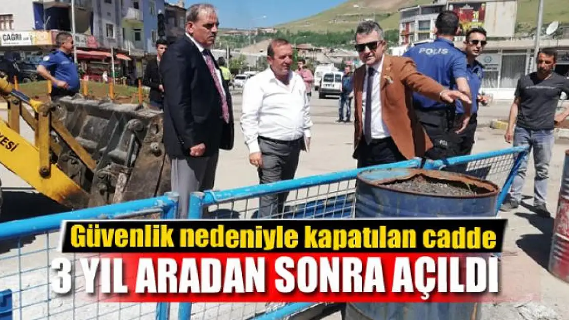 Güvenlik nedeniyle kapatılan cadde 3 yıl aradan sonra açıldı