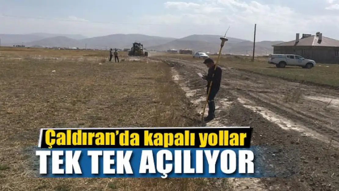 Çaldıran'da kapalı yollar tek tek açılıyor 