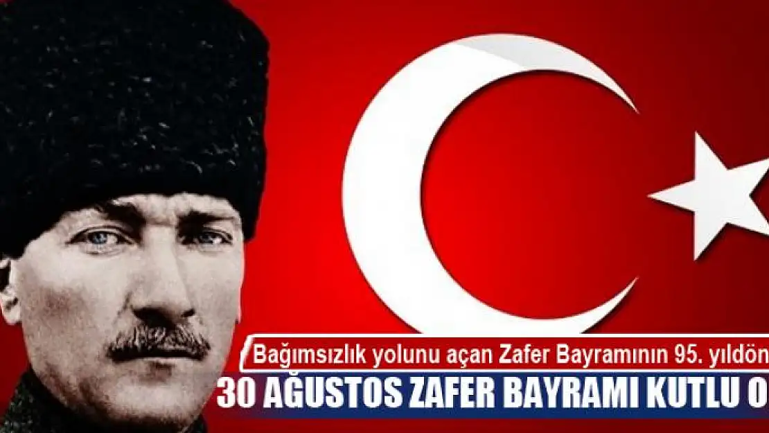 30 AĞUSTOS ZAFER BAYRAMI KUTLU OLSUN