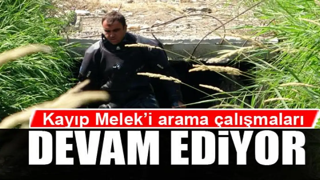 Kayıp Melek'i arama çalışmaları devam ediyor