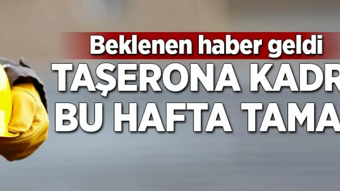 Taşerona kadro bu hafta tamam  