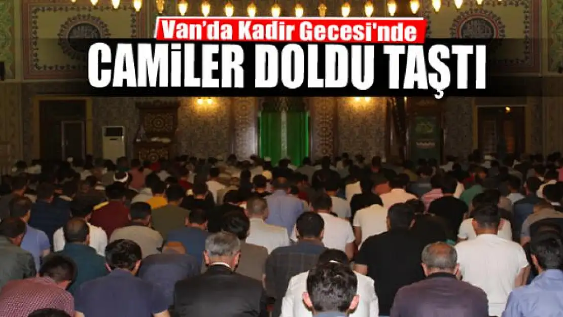 Van'da Kadir Gecesi'nde camiler doldu taştı