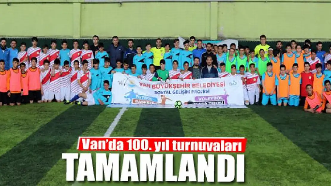 Van'da 100. yıl turnuvaları tamamlandı