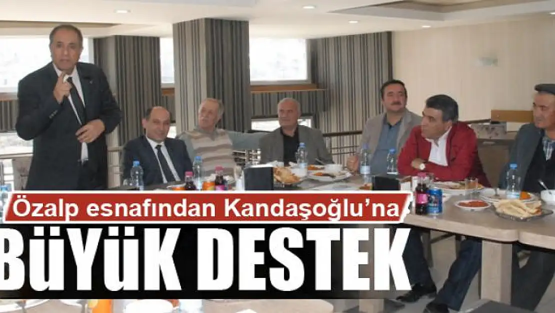 Özalp esnafından Kandaşoğlu'na büyük destek 