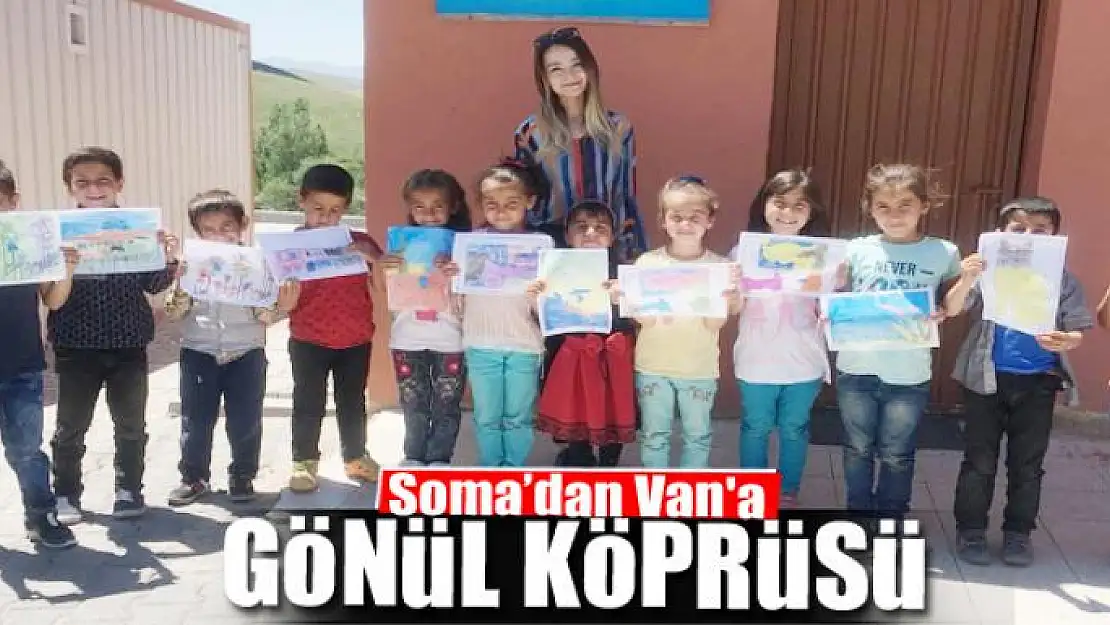 Soma'dan Van'a gönül köprüsü