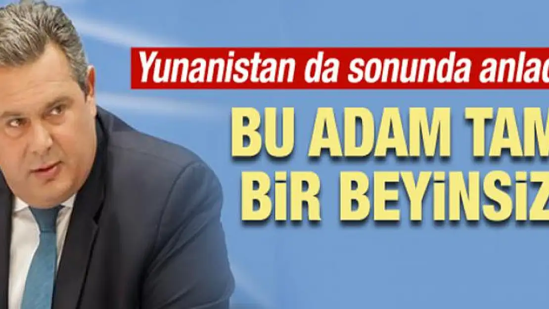 Yunan Savunma Bakanına: Bu adam tam bir beyinsiz