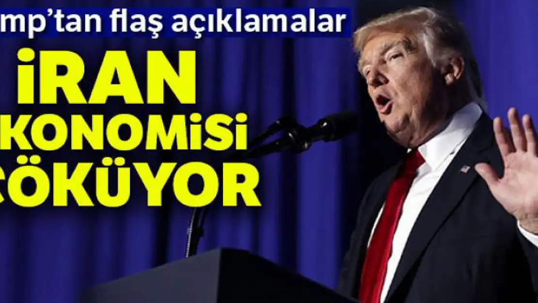 Trump: 'İran ekonomisi çöküyor'