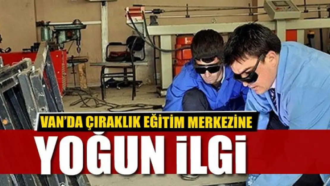 Çıraklık eğitim merkezine büyük ilgi