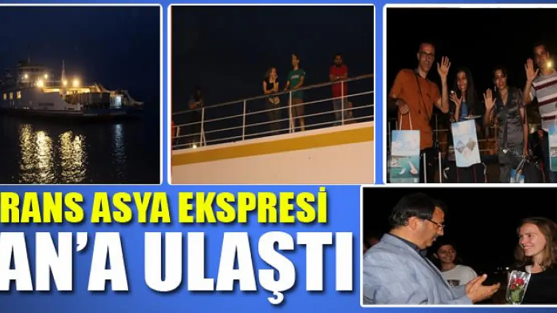 Trans Asya Ekspresi Van'a ulaştı