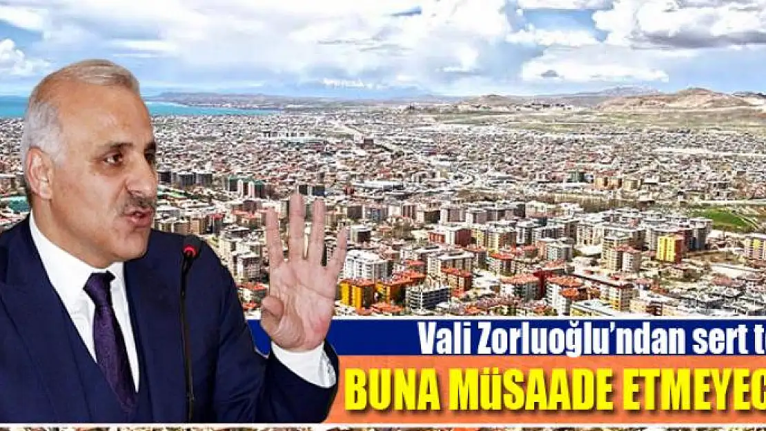 Vali Zorluoğlu'ndan sert tepki: Buna müsaade etmeyeceğiz