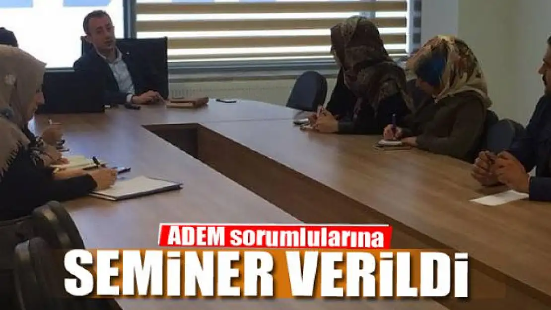  ADEM sorumlularına seminer 