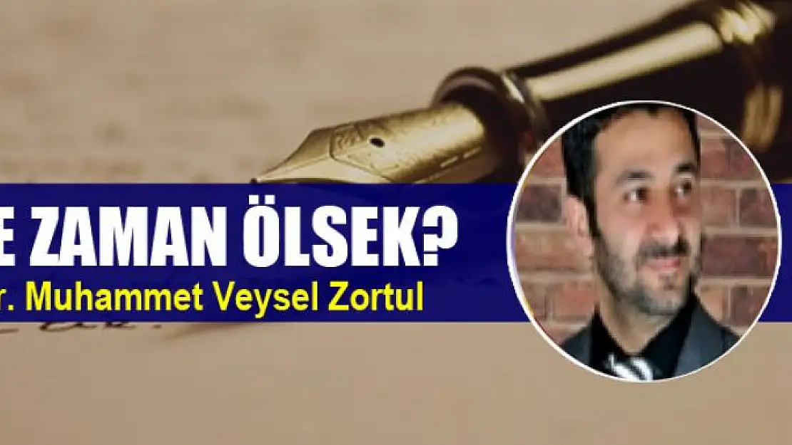 Ne Zaman Ölsek?