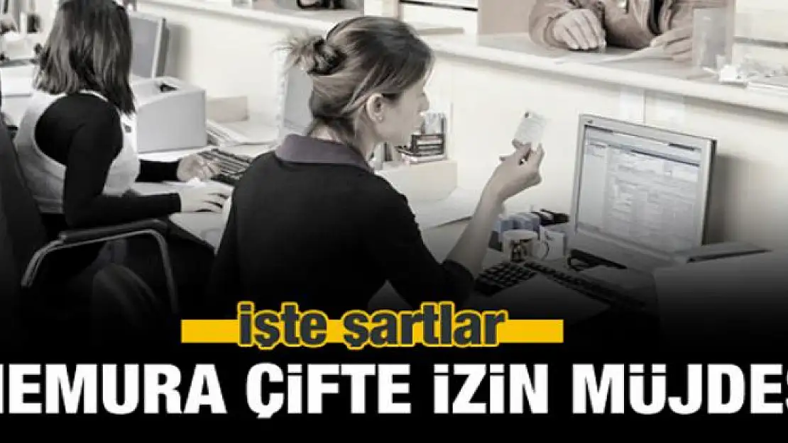 Memura çifte izin müjdesi!