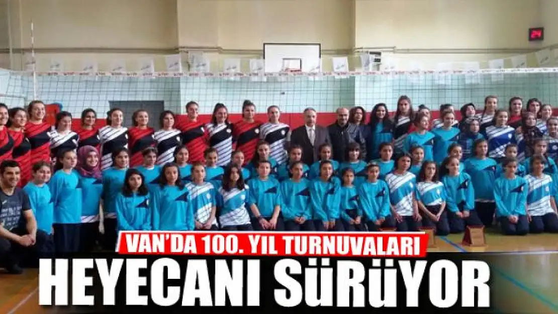 VAN'DA 100. YIL TURNUVALARI HEYECANI SÜRÜYOR