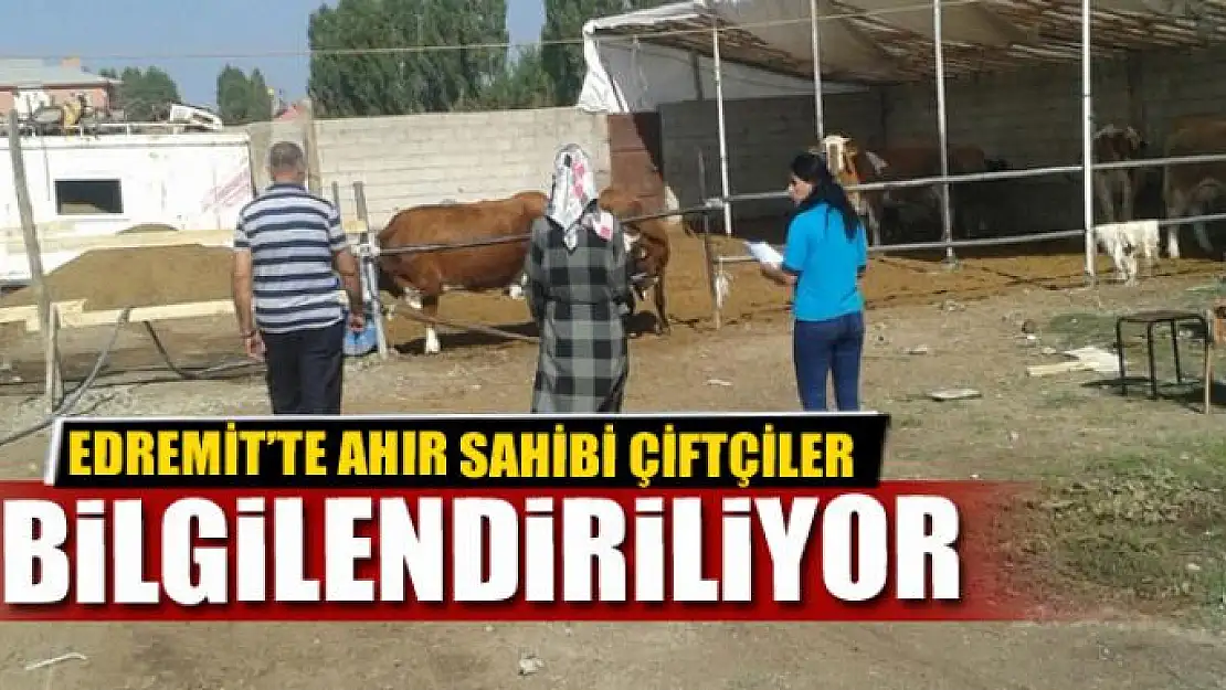 Edremit'te Ahır Sahibi Çiftçiler Bilgilendiriliyor