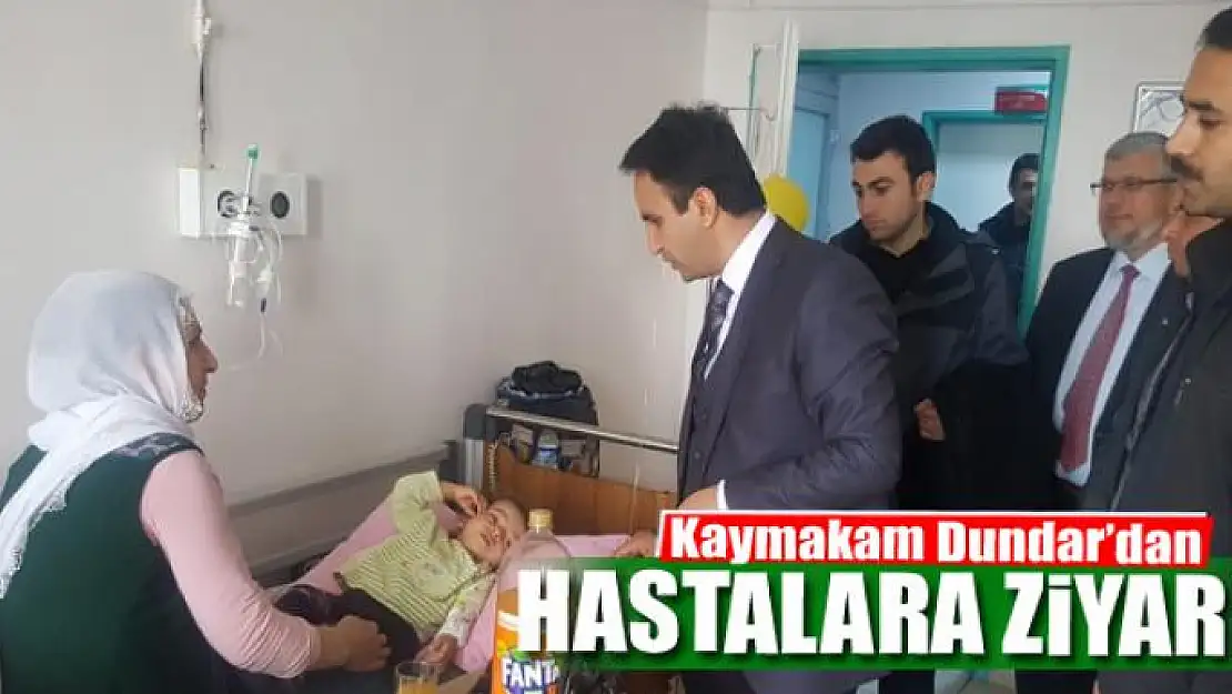 Kaymakam Dundar'dan hastalara ziyaret