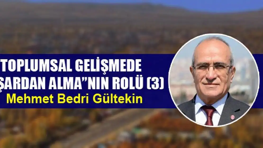 Toplumsal gelişmede 'dışardan alma'nın rolü (3)