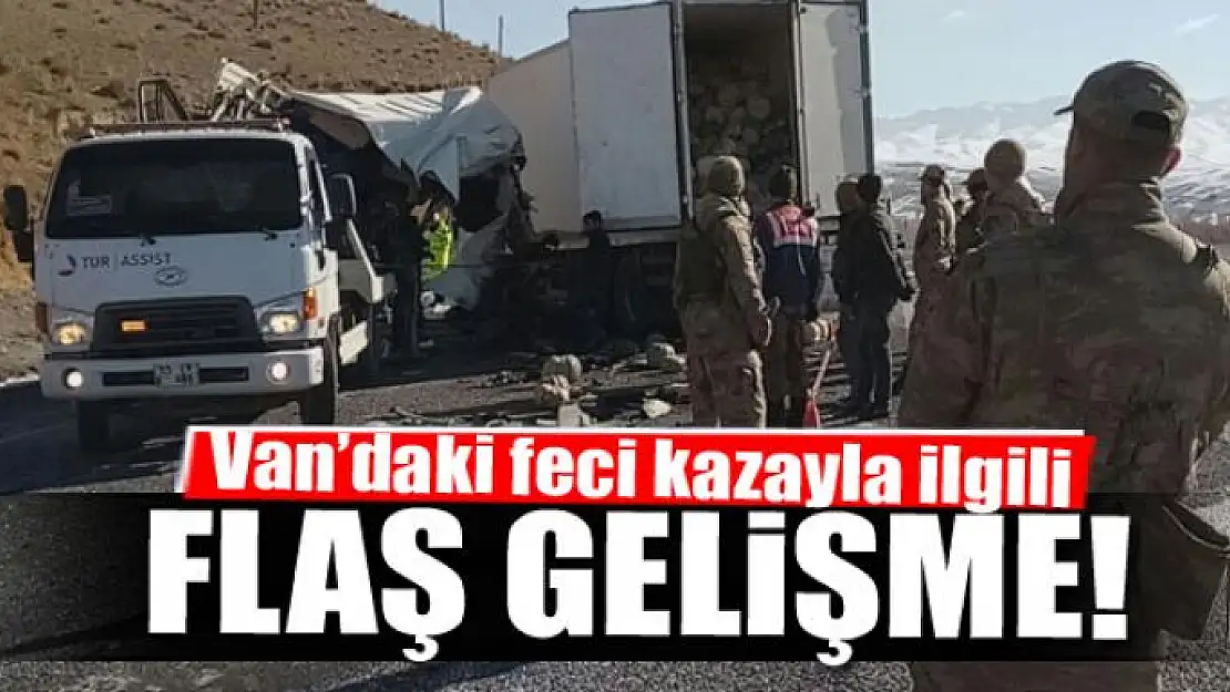 Van'daki feci kazayla ilgili flaş gelişme!