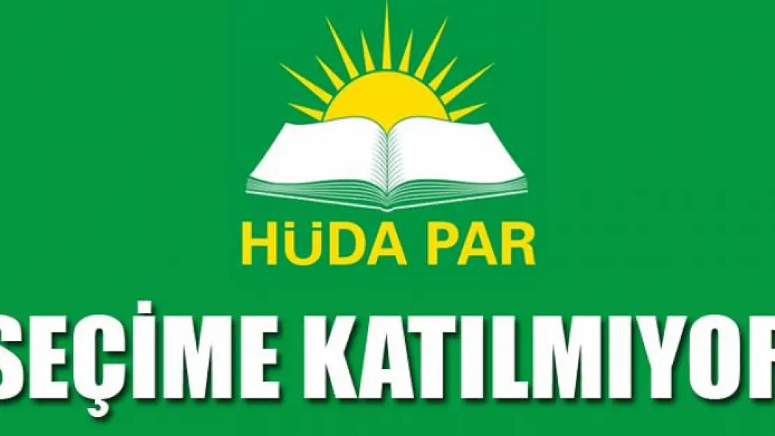 HÜDA PAR 31 Mart 2019 yerel seçimlerine katılmama kararı aldı