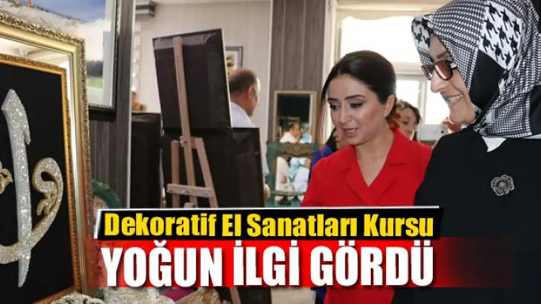 Dekoratif El Sanatları Kursu'na yoğun ilgi