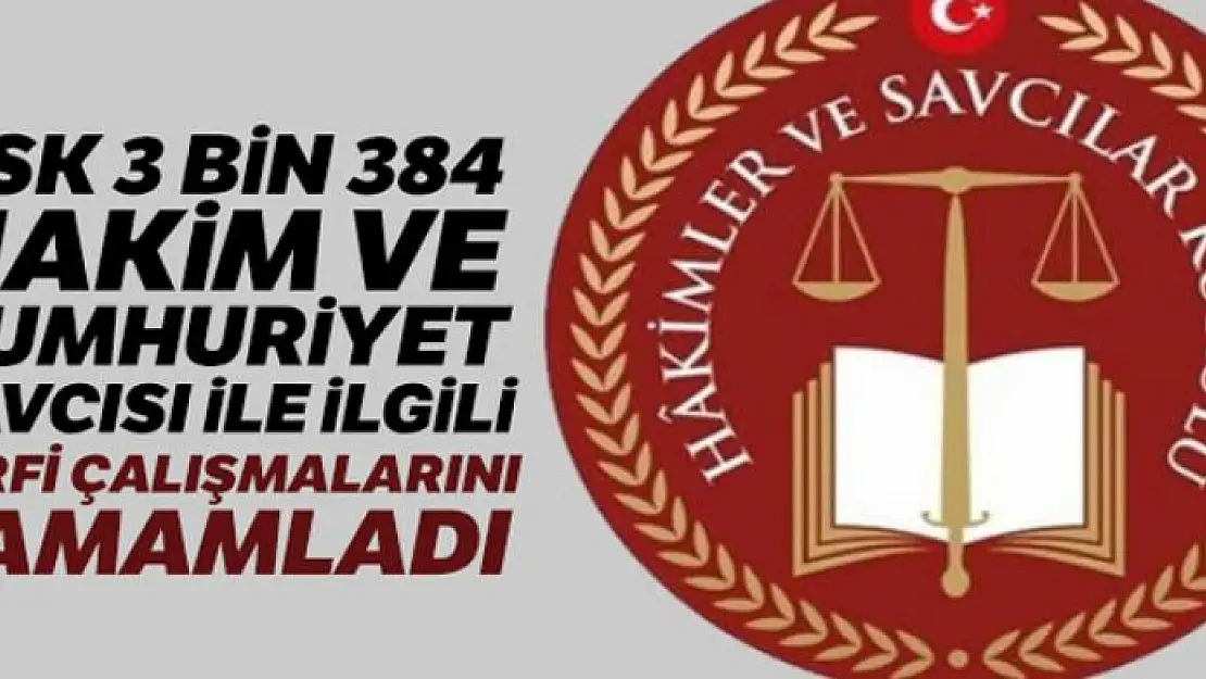 HSK 3 bin 384 hakim ve cumhuriyet savcısı ile ilgili terfi çalışmalarını tamamladı