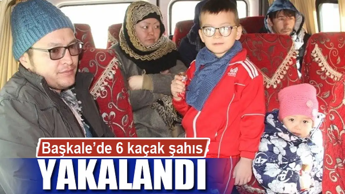 Başkale'de 6 kaçak şahıs yakalandı