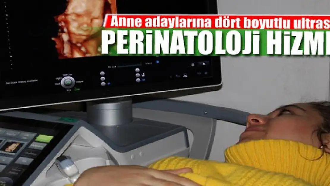 Anne adaylarına dört boyutlu ultrasonla perinatoloji hizmeti