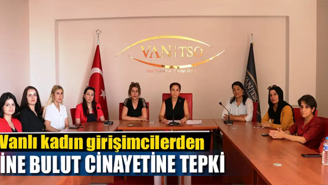 Vanlı kadın girişimcilerden Emine Bulut cinayetine tepki