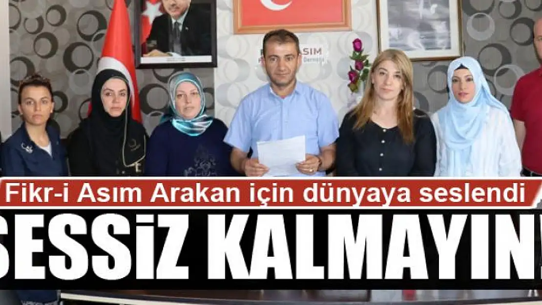 Fikr-i Asım Arakan katliamına dünyanın sessiz kalmaması gerektiğini mesajı