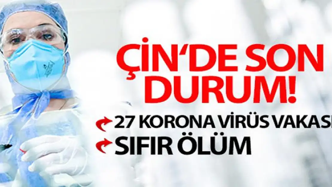 Çin'de 27 korona virüs vakası tespit edildi