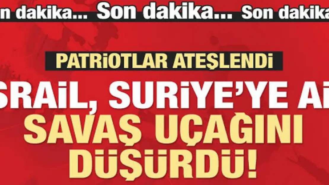 İsrail, Suriye'ye ait savaş uçağını düşürdü!