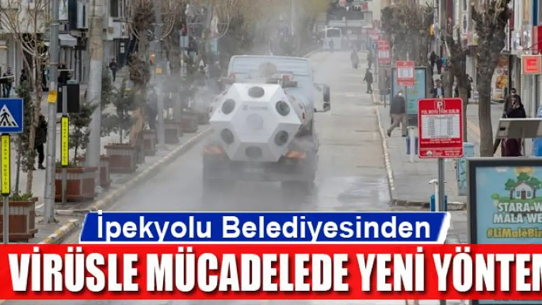 İpekyolu Belediyesinden koronavirüsle mücadelede yeni yöntem