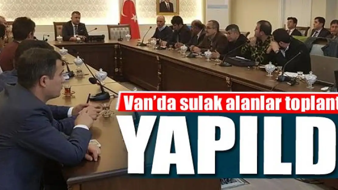 Van'da sulak alanlar toplantısı 