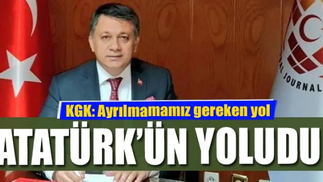 KGK: Ayrılmamamız gereken yol Atatürk'ün yoludur