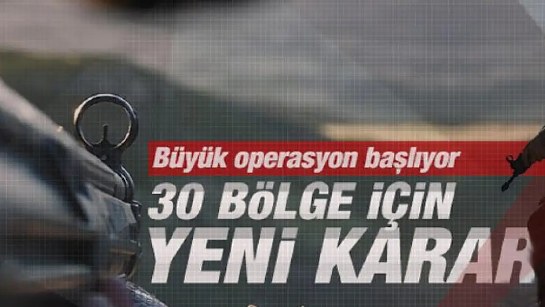 Hakkari'de 30 bölge özel güvenlik bölgesi ilan edildi