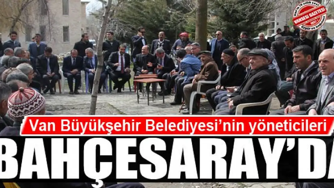  Van Büyükşehir Belediyesi yöneticilerinden Bahçesaray'a ziyaret